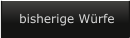 bisherige W�rfe