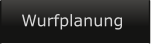Wurfplanung