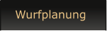 Wurfplanung